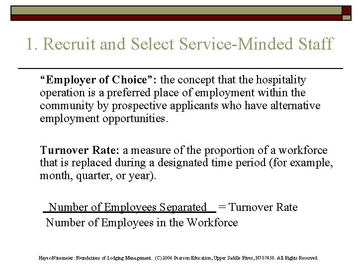 1. Recruit and Select Service-Minded Staff “Employer of Choice”: the concept that the hospitality