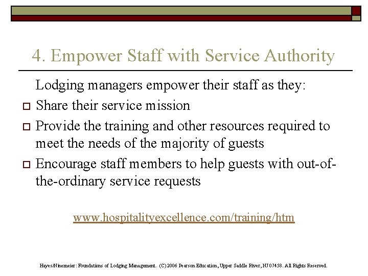 4. Empower Staff with Service Authority o o o Lodging managers empower their staff