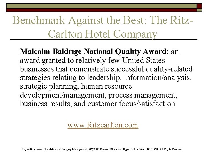 Benchmark Against the Best: The Ritz. Carlton Hotel Company Malcolm Baldrige National Quality Award: