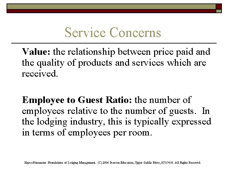 Service Concerns Value: the relationship between price paid and the quality of products and