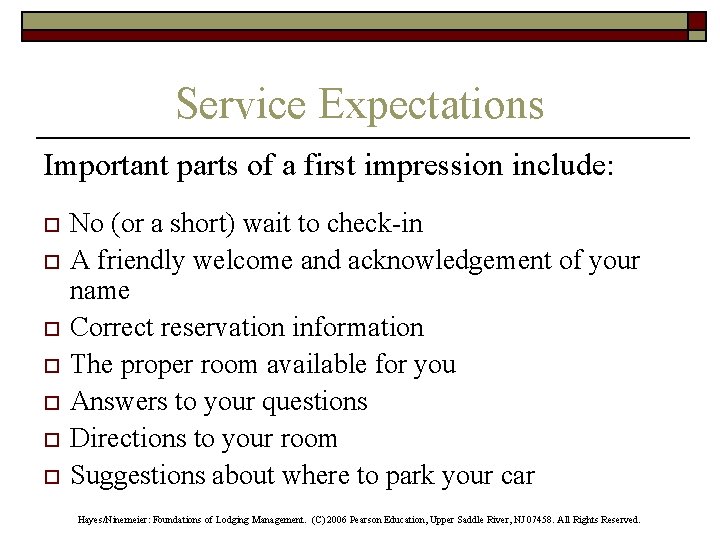 Service Expectations Important parts of a first impression include: o o o o No