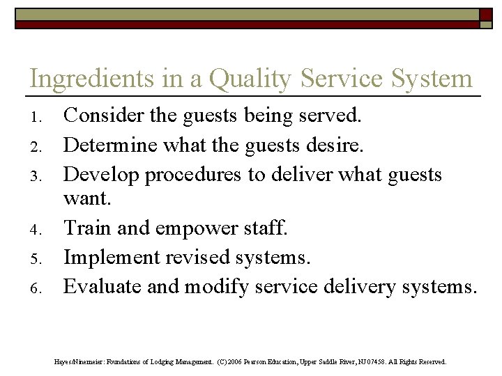 Ingredients in a Quality Service System 1. 2. 3. 4. 5. 6. Consider the