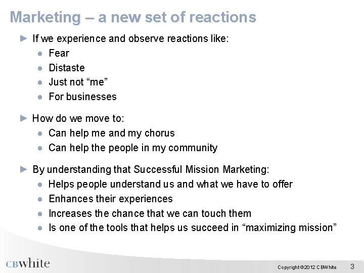 Marketing – a new set of reactions ► If we experience and observe reactions