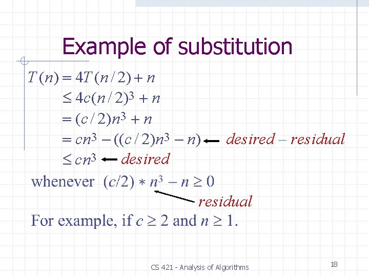 Example of substitution T (n) 4 T (n / 2) n 4 c(n /