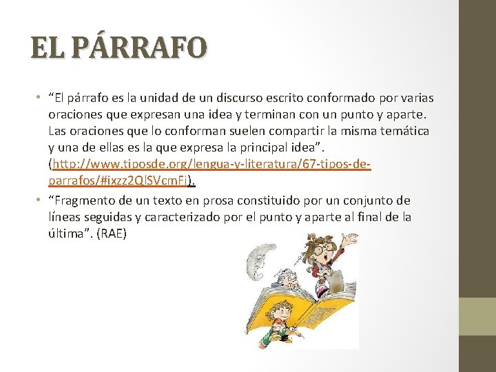 EL PÁRRAFO • “El párrafo es la unidad de un discurso escrito conformado por