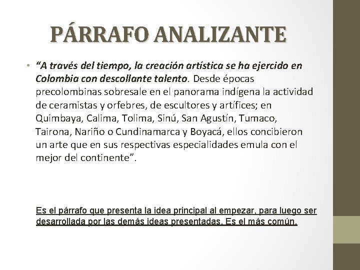 PÁRRAFO ANALIZANTE • “A través del tiempo, la creación artística se ha ejercido en