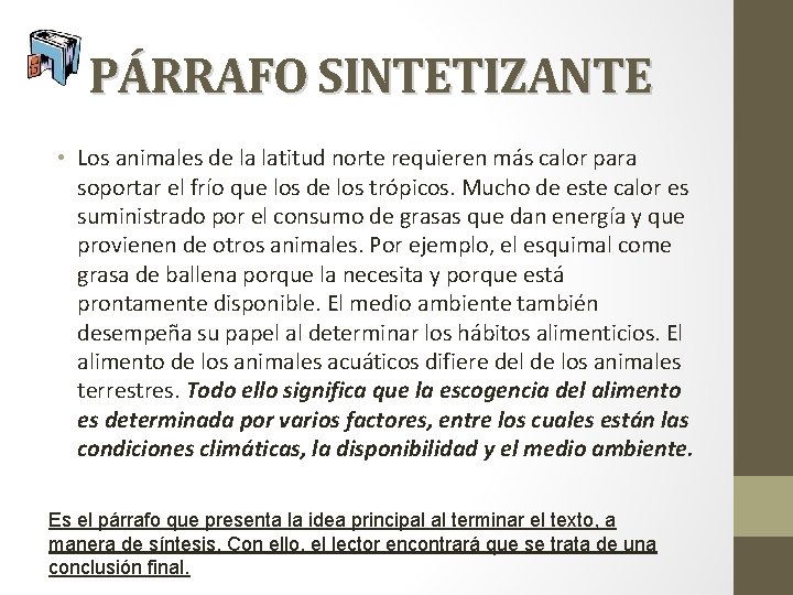 PÁRRAFO SINTETIZANTE • Los animales de la latitud norte requieren más calor para soportar