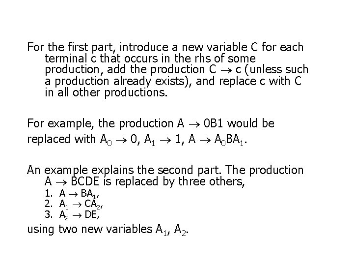 For the first part, introduce a new variable C for each terminal c that