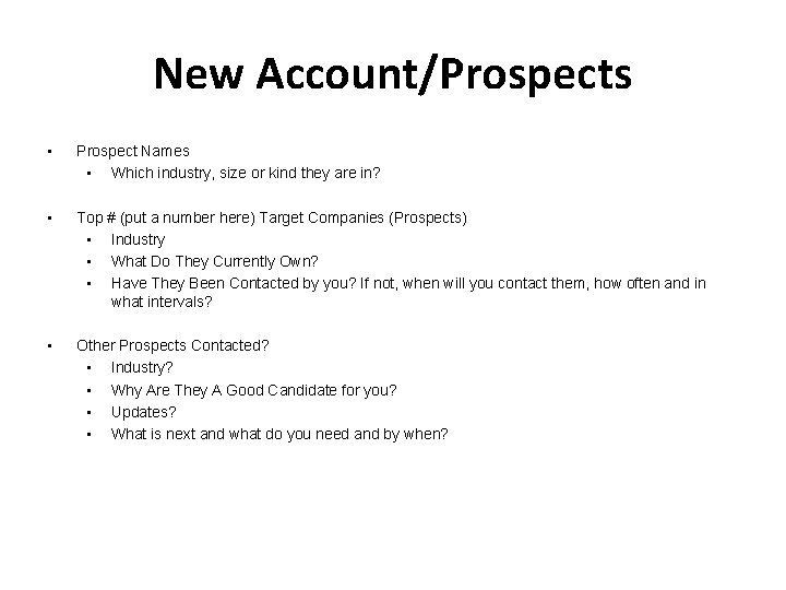 New Account/Prospects • Prospect Names • Which industry, size or kind they are in?