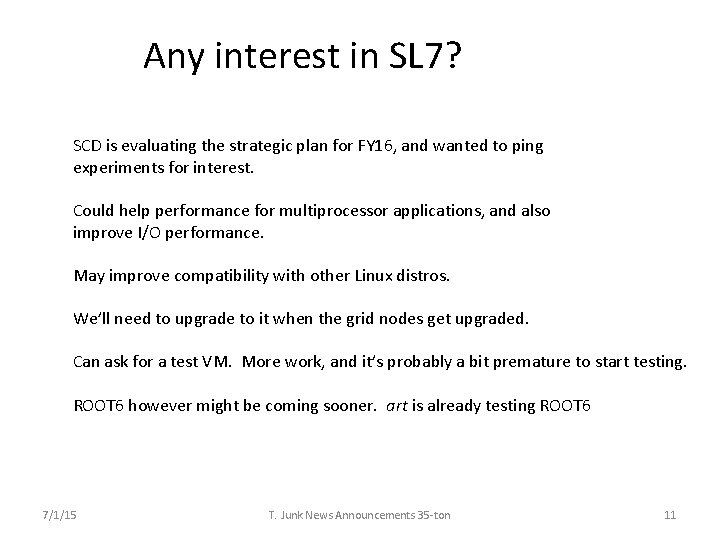 Any interest in SL 7? SCD is evaluating the strategic plan for FY 16,