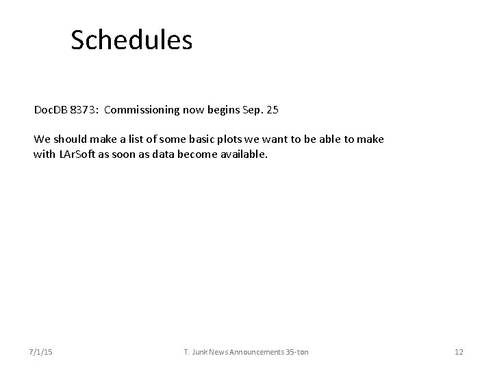 Schedules Doc. DB 8373: Commissioning now begins Sep. 25 We should make a list