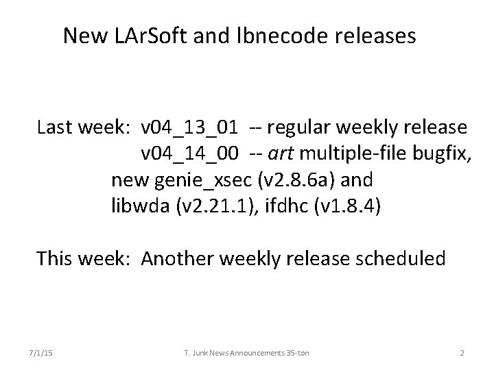 New LAr. Soft and lbnecode releases Last week: v 04_13_01 -- regular weekly release