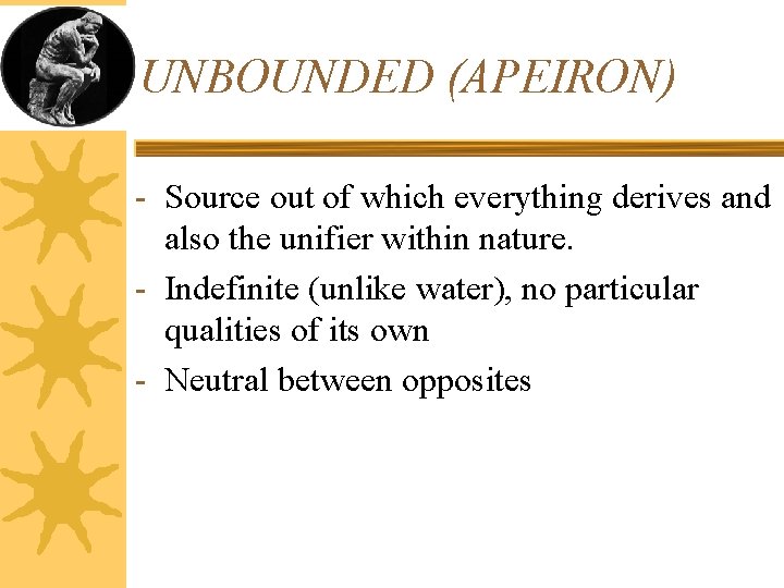 UNBOUNDED (APEIRON) - Source out of which everything derives and also the unifier within