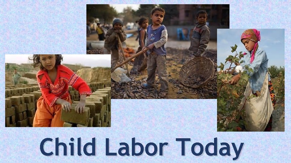 Child Labor Today 