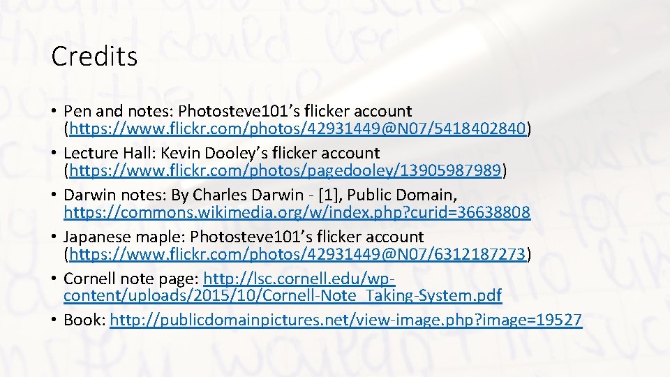 Credits • Pen and notes: Photosteve 101’s flicker account (https: //www. flickr. com/photos/42931449@N 07/5418402840)