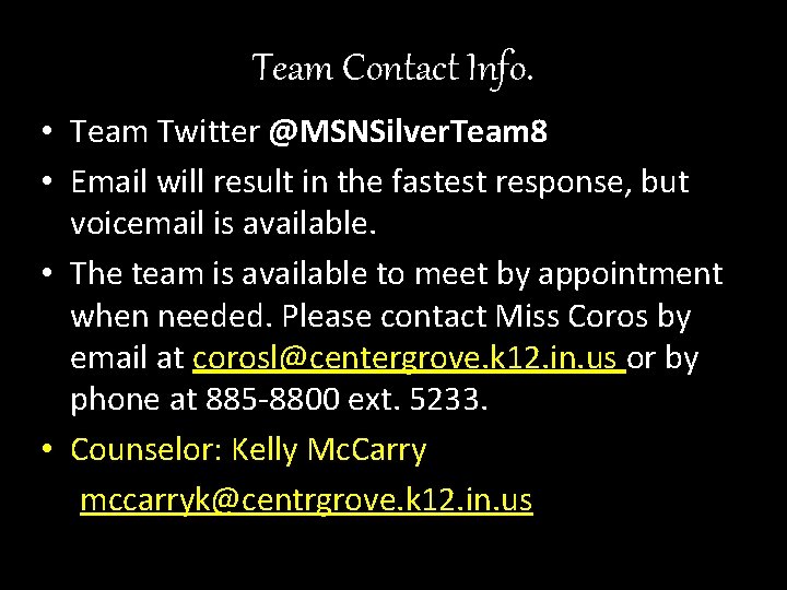 Team Contact Info. • Team Twitter @MSNSilver. Team 8 • Email will result in