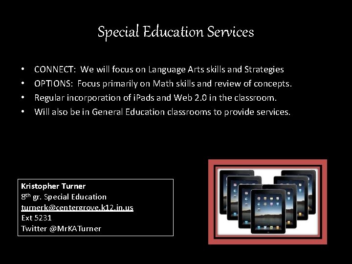 Special Education Services • • CONNECT: We will focus on Language Arts skills and