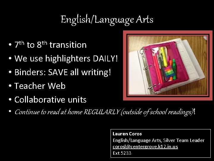 English/Language Arts • 7 th to 8 th transition • We use highlighters DAILY!