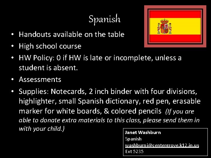 Spanish • Handouts available on the table • High school course • HW Policy: