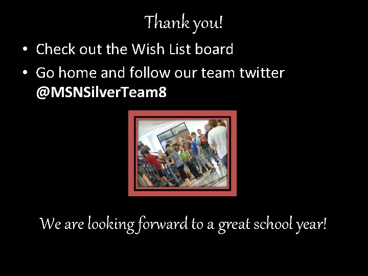 Thank you! • Check out the Wish List board • Go home and follow