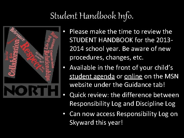 Student Handbook Info. • Please make the time to review the STUDENT HANDBOOK for
