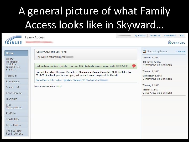 A general picture of what Family Access looks like in Skyward… 