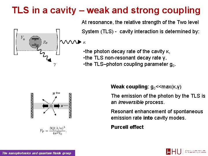 TLS in a cavity – weak and strong coupling At resonance, the relative strength