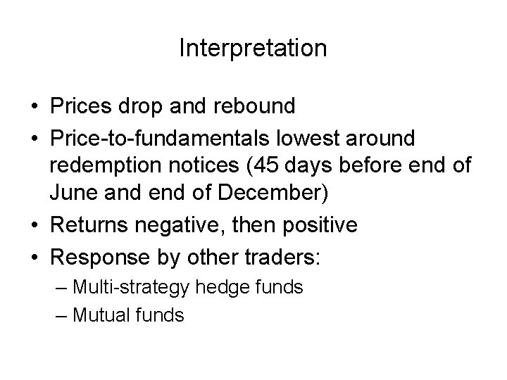 Interpretation • Prices drop and rebound • Price-to-fundamentals lowest around redemption notices (45 days Interpretation • Prices drop and rebound • Price-to-fundamentals lowest around redemption notices (45 days