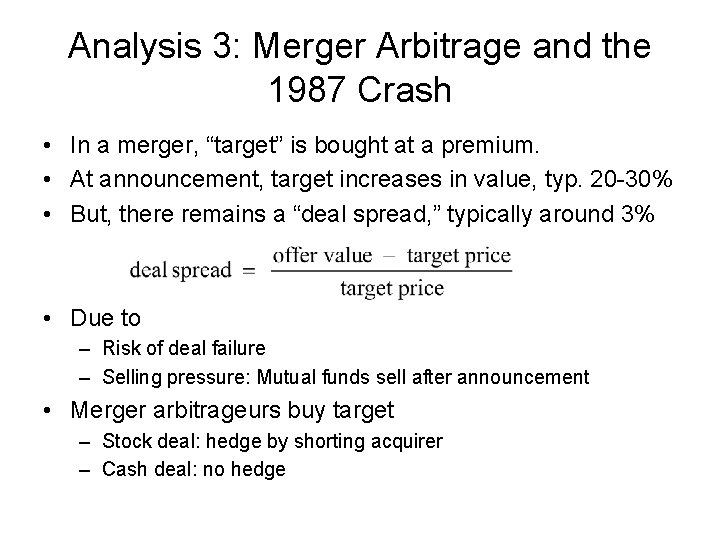 Analysis 3: Merger Arbitrage and the 1987 Crash • In a merger, “target” is Analysis 3: Merger Arbitrage and the 1987 Crash • In a merger, “target” is