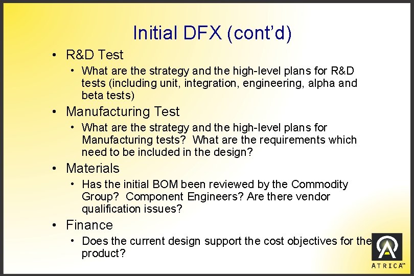 Initial DFX (cont’d) • R&D Test • What are the strategy and the high-level