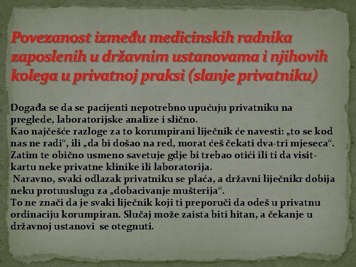 Povezanost između medicinskih radnika zaposlenih u državnim ustanovama i njihovih kolega u privatnoj praksi