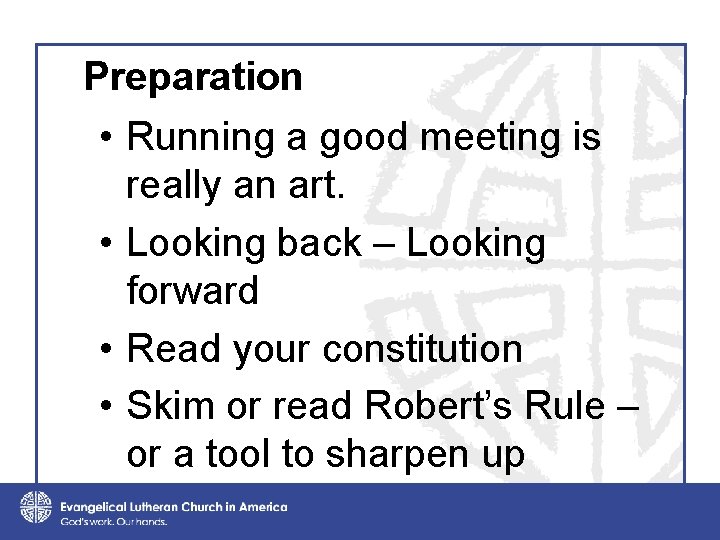 Preparation • Running a good meeting is really an art. • Looking back –