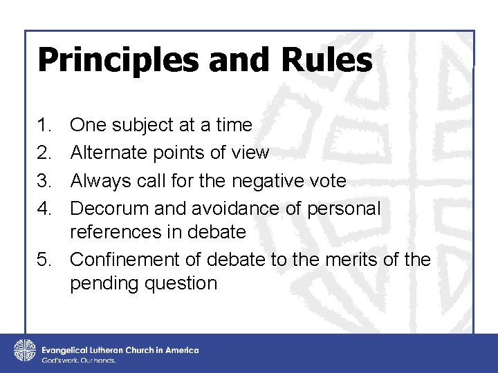 Principles and Rules 1. 2. 3. 4. One subject at a time Alternate points