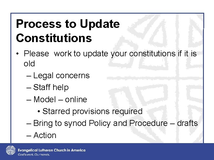 Process to Update Constitutions • Please work to update your constitutions if it is