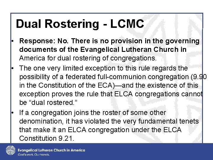 Dual Rostering - LCMC • Response: No. There is no provision in the governing