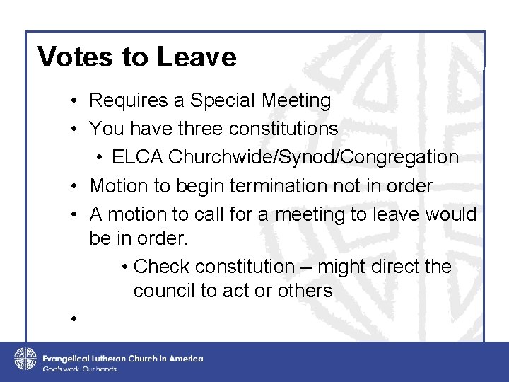 Votes to Leave • Requires a Special Meeting • You have three constitutions •