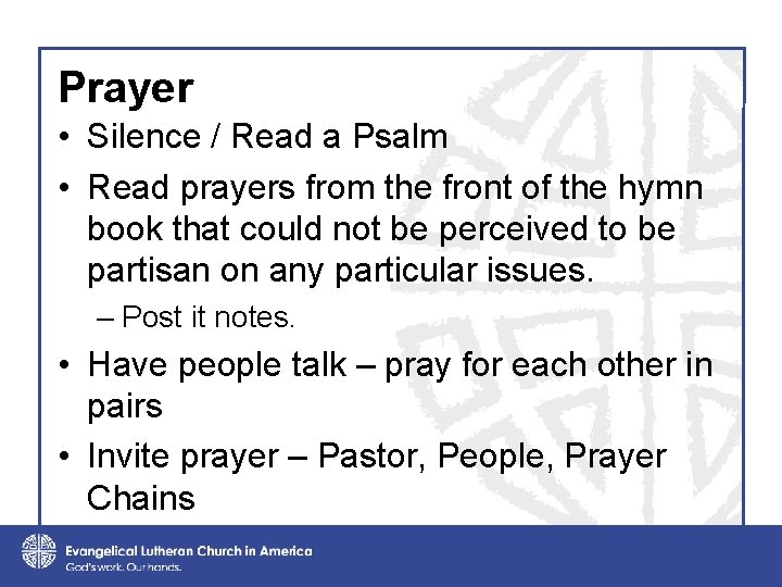 Prayer • Silence / Read a Psalm • Read prayers from the front of