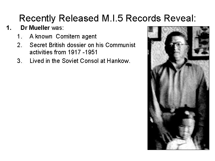 Recently Released M. I. 5 Records Reveal: 1. Dr Mueller was: 1. A known Recently Released M. I. 5 Records Reveal: 1. Dr Mueller was: 1. A known