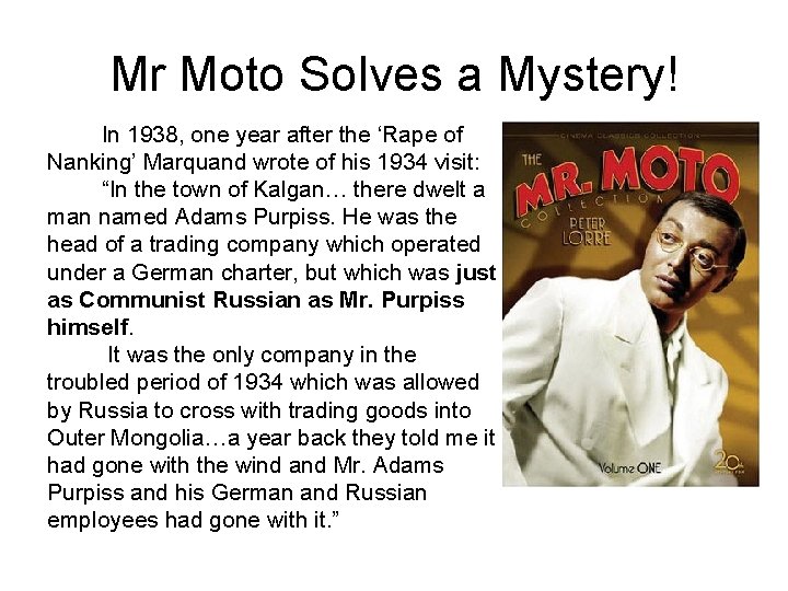 Mr Moto Solves a Mystery! In 1938, one year after the ‘Rape of Nanking’ Mr Moto Solves a Mystery! In 1938, one year after the ‘Rape of Nanking’