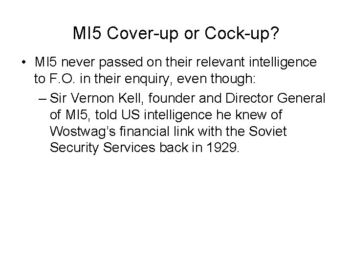 MI 5 Cover-up or Cock-up? • MI 5 never passed on their relevant intelligence MI 5 Cover-up or Cock-up? • MI 5 never passed on their relevant intelligence