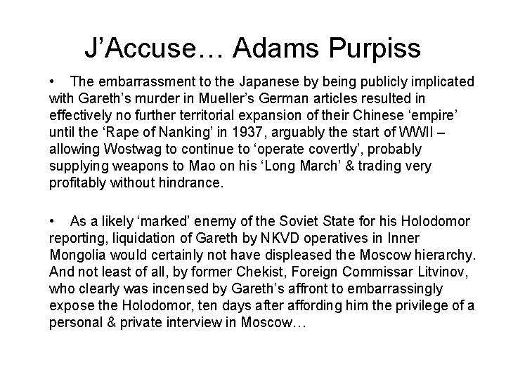J’Accuse… Adams Purpiss • The embarrassment to the Japanese by being publicly implicated with J’Accuse… Adams Purpiss • The embarrassment to the Japanese by being publicly implicated with