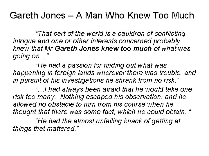 Gareth Jones – A Man Who Knew Too Much “That part of the world Gareth Jones – A Man Who Knew Too Much “That part of the world