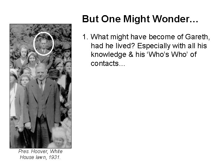 But One Might Wonder… 1. What might have become of Gareth, had he lived? But One Might Wonder… 1. What might have become of Gareth, had he lived?