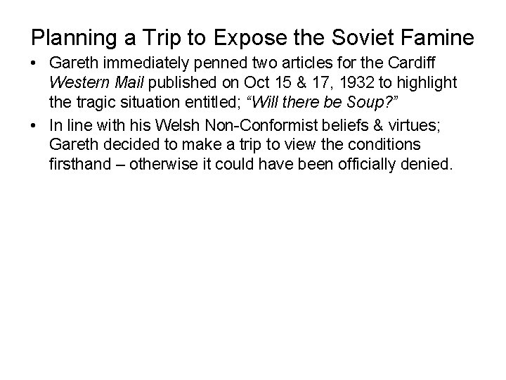 Planning a Trip to Expose the Soviet Famine • Gareth immediately penned two articles Planning a Trip to Expose the Soviet Famine • Gareth immediately penned two articles