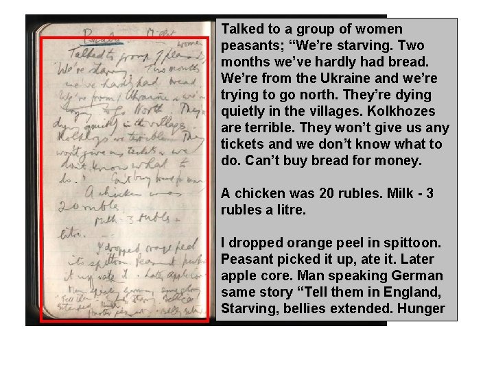 Talked to a group of women peasants; “We’re starving. Two months we’ve hardly had Talked to a group of women peasants; “We’re starving. Two months we’ve hardly had