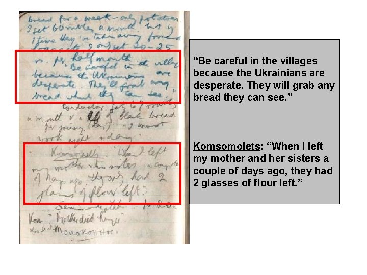 “Be careful in the villages because the Ukrainians are desperate. They will grab any “Be careful in the villages because the Ukrainians are desperate. They will grab any