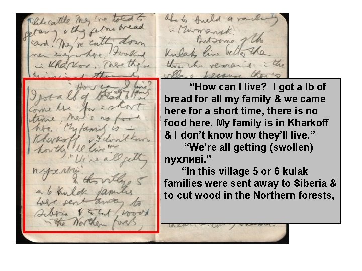 “How can I live? I got a lb of bread for all my family “How can I live? I got a lb of bread for all my family