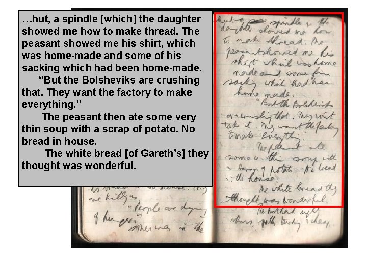 …hut, a spindle [which] the daughter showed me how to make thread. The peasant