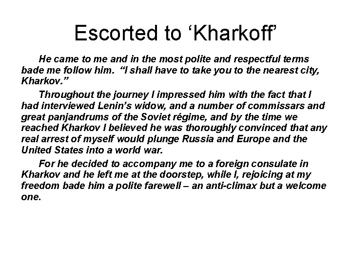 Escorted to ‘Kharkoff’ He came to me and in the most polite and respectful Escorted to ‘Kharkoff’ He came to me and in the most polite and respectful