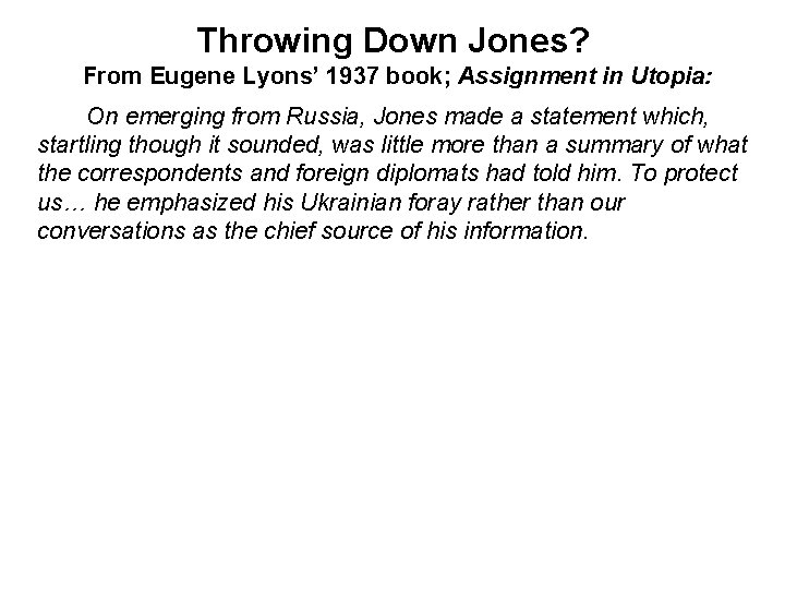 Throwing Down Jones? From Eugene Lyons’ 1937 book; Assignment in Utopia: On emerging from Throwing Down Jones? From Eugene Lyons’ 1937 book; Assignment in Utopia: On emerging from